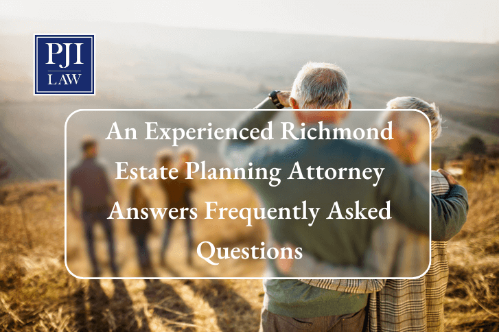 An Experienced Richmond Estate Planning Attorney Answers Frequently Asked Questions