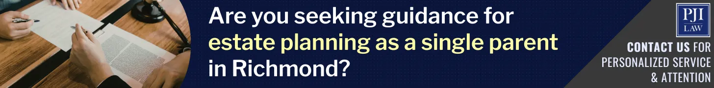 Are you seeking guidance for estate planning as a single parent in Richmond