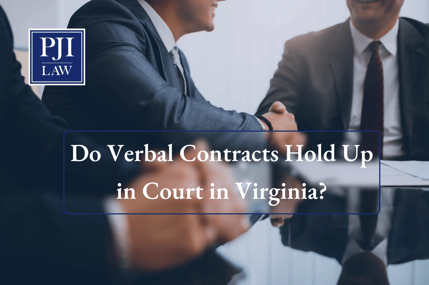 Do Verbal Contracts Hold Up in Court in Virginia?