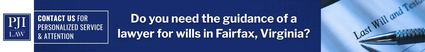 Do you need the guidance of a lawyer for wills in Fairfax, Virginia_