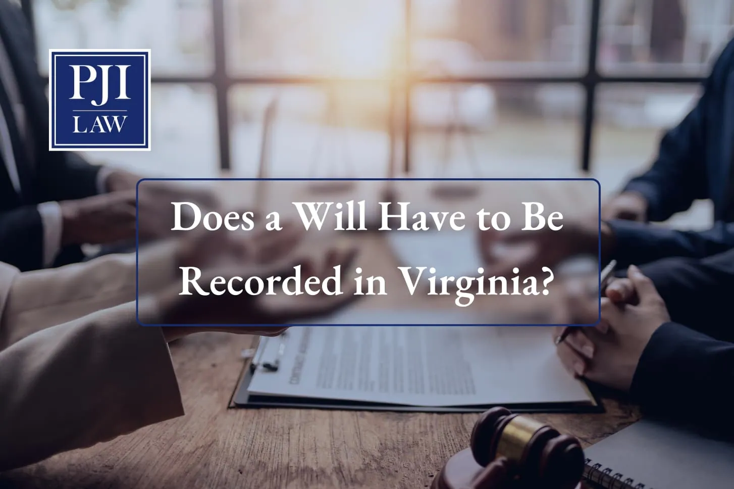 Does a Will Have to Be Recorded in Virginia?