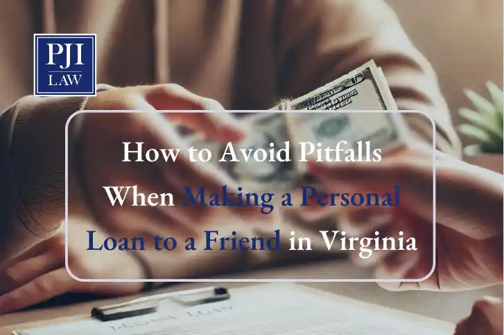 How to Avoid Pitfalls When Making a Personal Loan to a Friend in Virginia