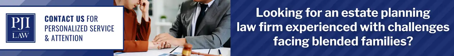 Looking for an estate planning law firm experienced with challenges facing blended families