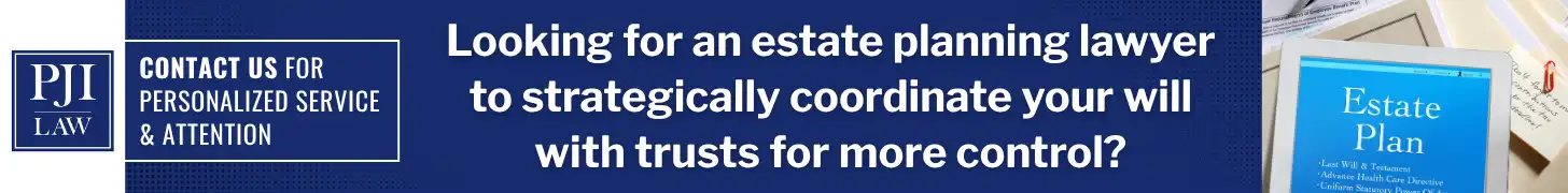 Looking for an estate planning lawyer to strategically coordinate your will with trusts for more control_
