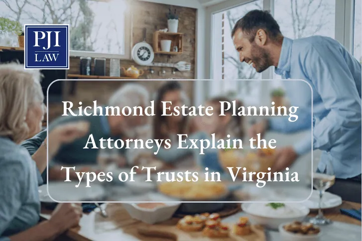 Richmond Estate Planning Attorneys Explain the Types of Trusts in Virginia
