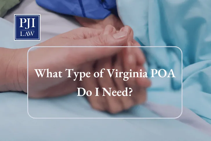 What Type of Virginia POA Do I Need?